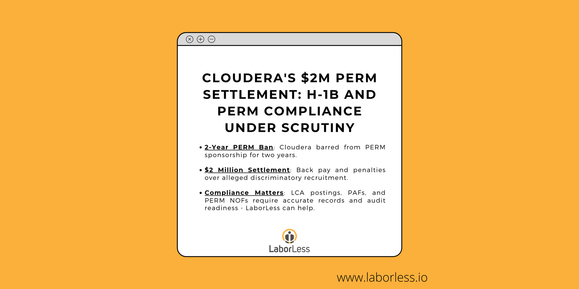 Cloudera's $2 Million PERM Settlement and Two-Year Debarment: Why H-1B and PERM Compliance Matter More Than Ever, and How LaborLess Can Help