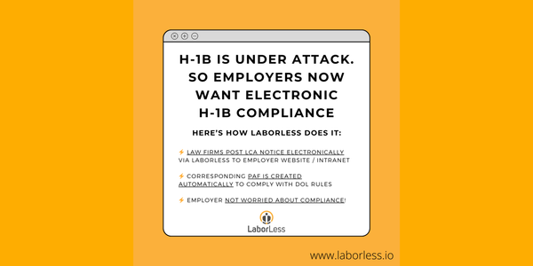 How Immigration Law Firms Use LaborLess to Automate LCA Posting and PAF Compliance for Corporate Clients