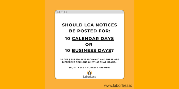 Should LCA Notices Be Posted for 10 Calendar Days or 10 Business Days? Understanding the Rules Around Electronic LCA Posting